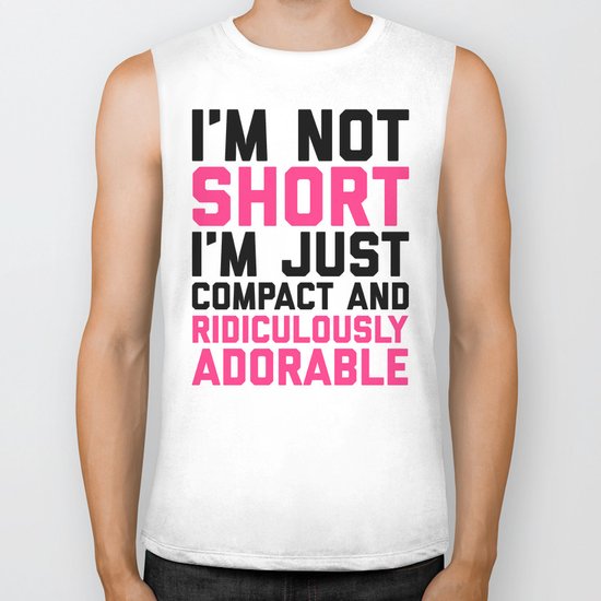 I'm Not Short Funny Quote Biker Tank