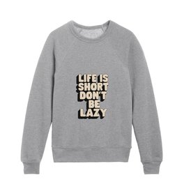 Life is Short Don't Be Lazy by The Motivated Type in Green Black and White Kids Crewneck