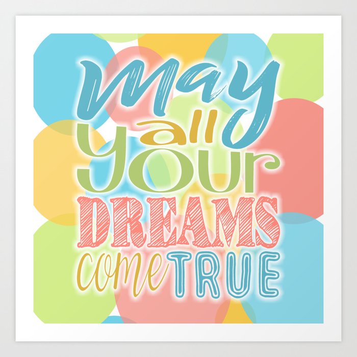 Festive Typography Print On Colorful Transparent Circles Background With Dream Quote Art Print By 19monkeys