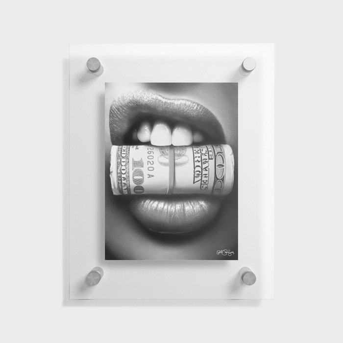 Put Your Money Where Your Mouth Is (Black and White Version) Floating Acrylic Print