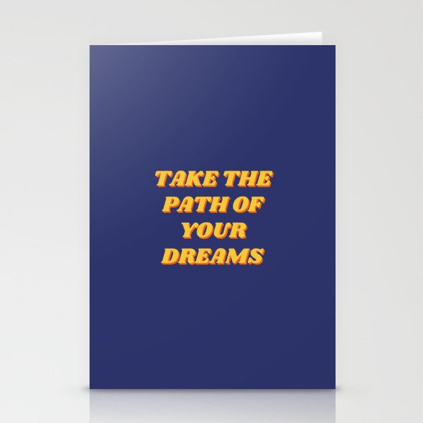 Take the path of your dreams, Inspirational, Motivational, Empowerment, Blue Stationery Cards