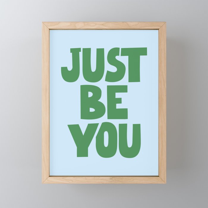 Just Be You Framed Mini Art Print