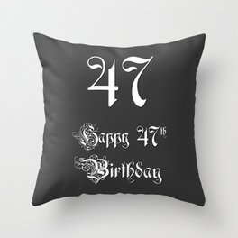 [ Thumbnail: Happy 47th Birthday - Fancy, Ornate, Intricate Look Throw Pillow ]