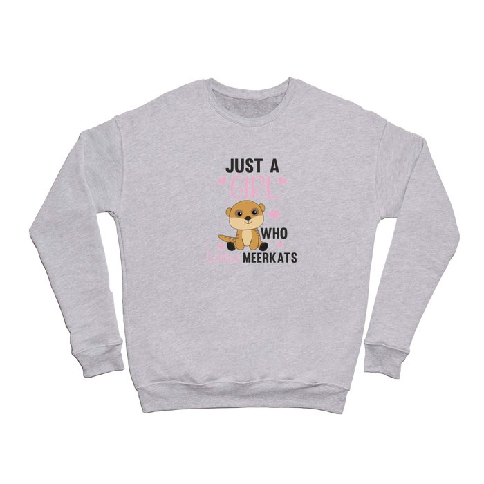 Just a girl who loves meerkats - Zoo Animals Crewneck Sweatshirt
