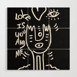 Love is You and Me Street Art Graffiti Black and White Wood Wall Art