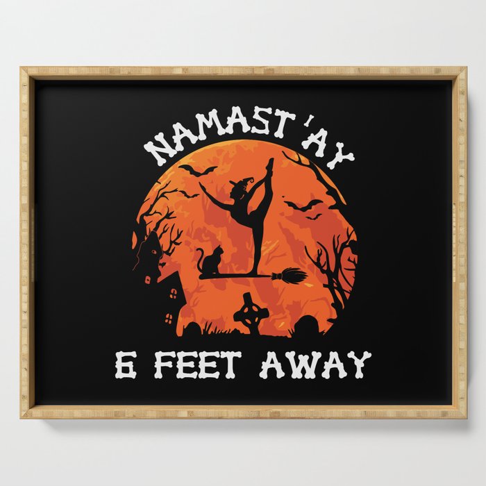 Namastay 6 Feet Away Funny Halloween Quote Serving Tray