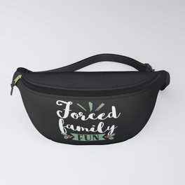 Forced Family Fun | Christmas Time Joke Funny Gift Fanny Pack