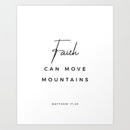 Matthew 17 20 Faith Can Move Mountains Inspiring Scripture Gift Christian Wall Art Bible Verse Art Print
