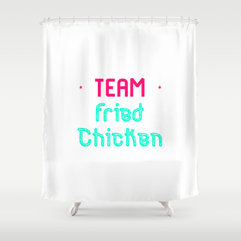 Team Fried Chicken Cute Wing Quote Shower Curtain By