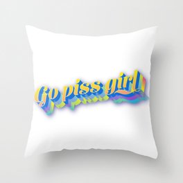 Go piss girl Throw Pillow