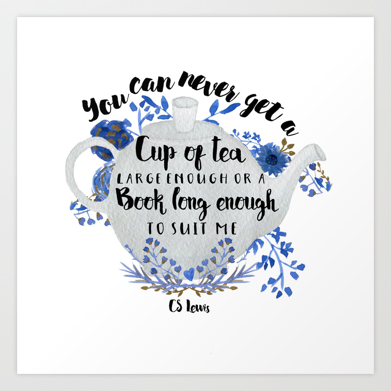 Tea Books Cs Lewis Quote Art Print By Paperfury Society6