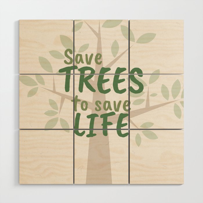 Save Trees to Save Life Wood Wall Art