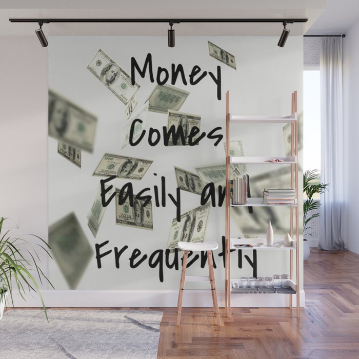 Money Comes Easily and Frequently (law of attraction affirmation) Wall Mural