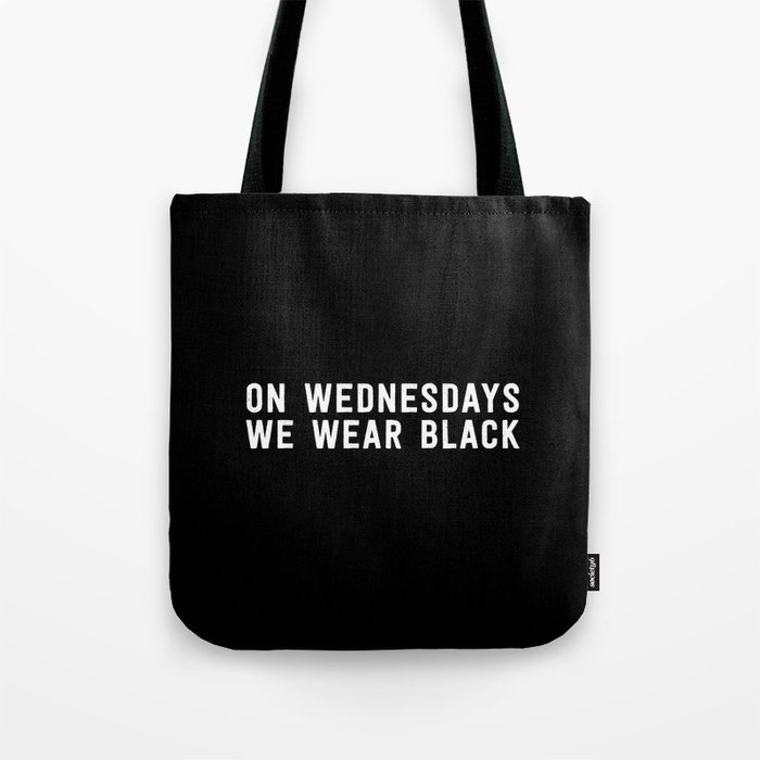 ON WEDNESDAYS WE WEAR BLACK Tote Bag