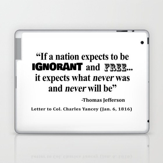 Ignorant and Free Thomas Jefferson Quote Laptop & iPad Skin