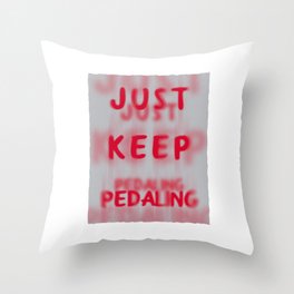 Just Keep Pedaling Throw Pillow