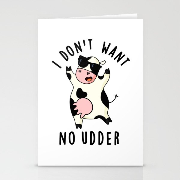 I Don't Want No Udder Cute Cow Pun Stationery Cards