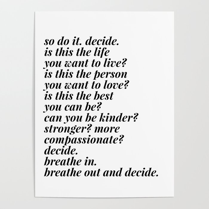 So Do It Decide Quote Poster By B W Type Society6