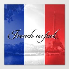 FRENCH AS FUCK Canvas Print