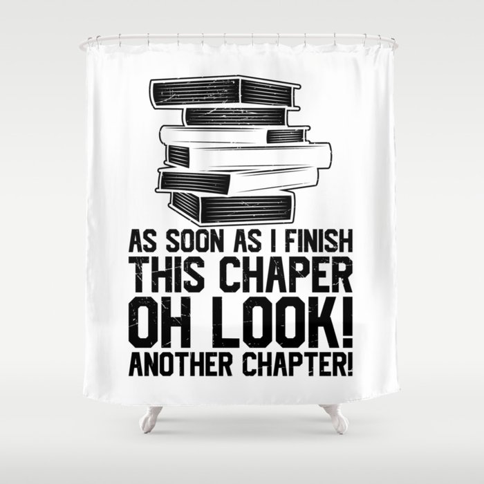 Another Chapter Funny Reading Books Shower Curtain