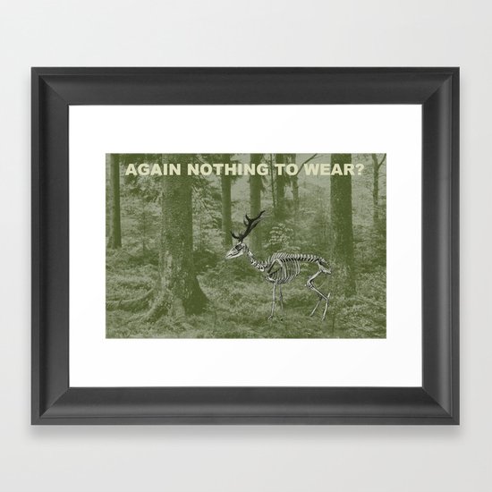 nothing to wear? Framed Art Print