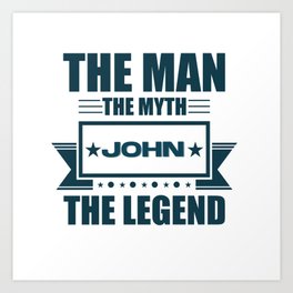The man the myth John the legend quote gift John Art Print | Dad Gift, 2021, Dad T Shirt, Legend, Guitar Legend, The Myth, Myth, John The Legend, The Man The, Dad Man 