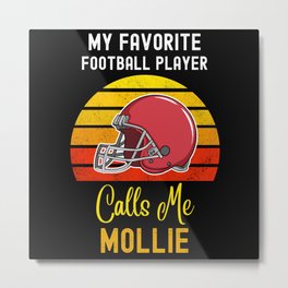 My Favorite Football Player Calls Me Mollie Metal Print