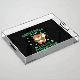 Squirrels Are My Lucky Charms St Patrick's Day Acrylic Tray