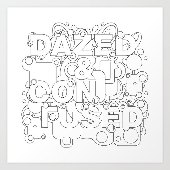 Dazed and Confused Art Print