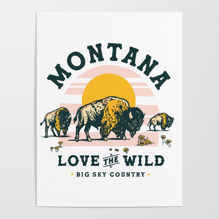 Big Sky Country, Montana: Love The Wild. Cool Retro Travel Art Featuring Buffalo Poster