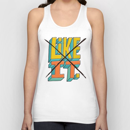 I Don't Like It. Unisex Tank Top