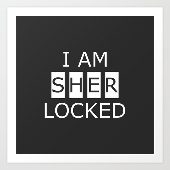 I AM SHERLOCKED Art Print