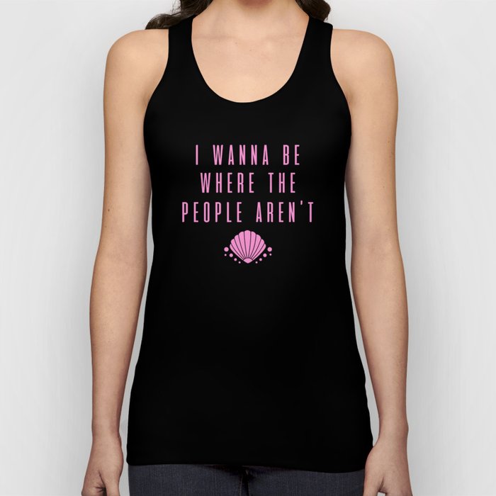 I want to be where the people aren't. Introverts unite. Perfect present for mom mother dad father fr Tank Top