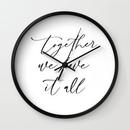 Together we have it all Wall Clock