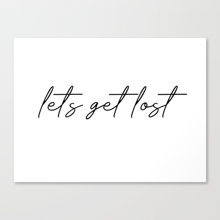 lets get lost Canvas Print