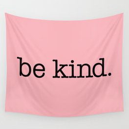 be kind Wall Tapestry