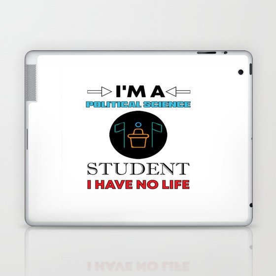 I´M A Political Science Student ... Laptop & iPad Skin