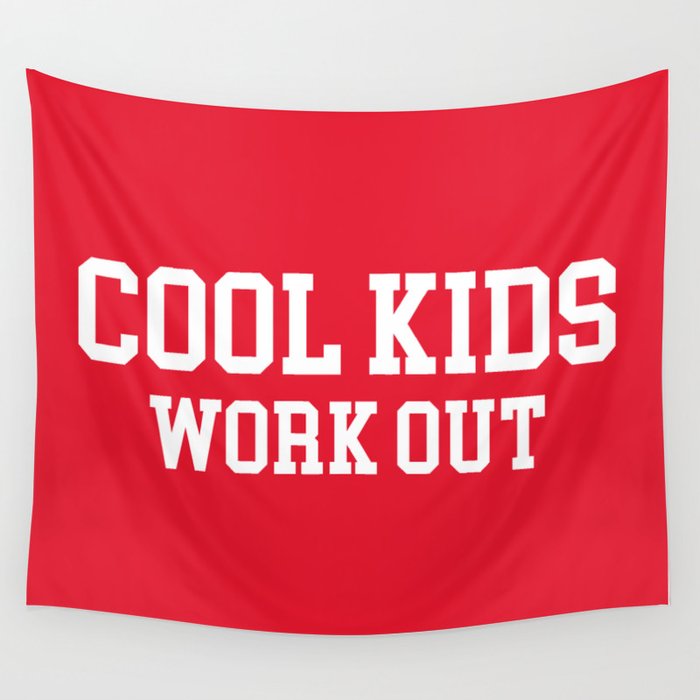 Cool Kids Work Out Gym Quote Wall Tapestry