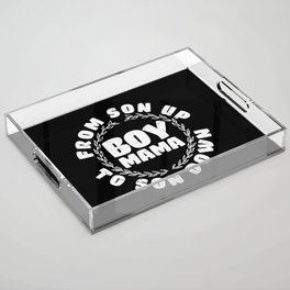 Boy Mama From Son Up To Son Down Acrylic Tray