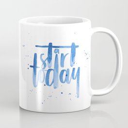 Start today. Motivational quote. Brush lettering Coffee Mug