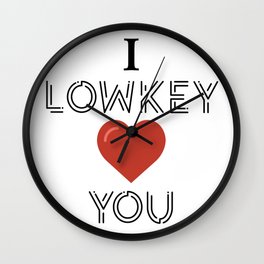 Lowkey Love Wall Clock