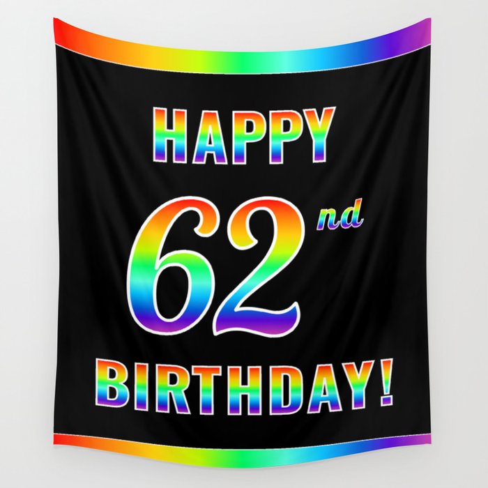 Fun, Colorful, Rainbow Spectrum “HAPPY 62nd BIRTHDAY!” Wall Tapestry