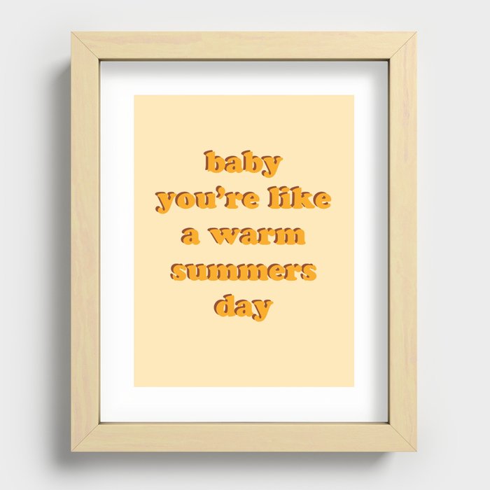 you're like a warm summers day Recessed Framed Print
