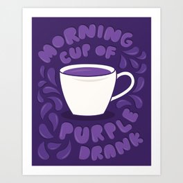 Morning Cup of Purple Drank Art Print