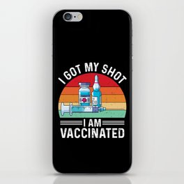 I Got My Shot Vaccinated Quote iPhone Skin