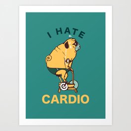 I Hate Cardio Art Print