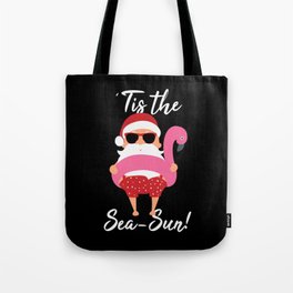 Tis The Sea Sun Funny Christmas In July Tote Bag