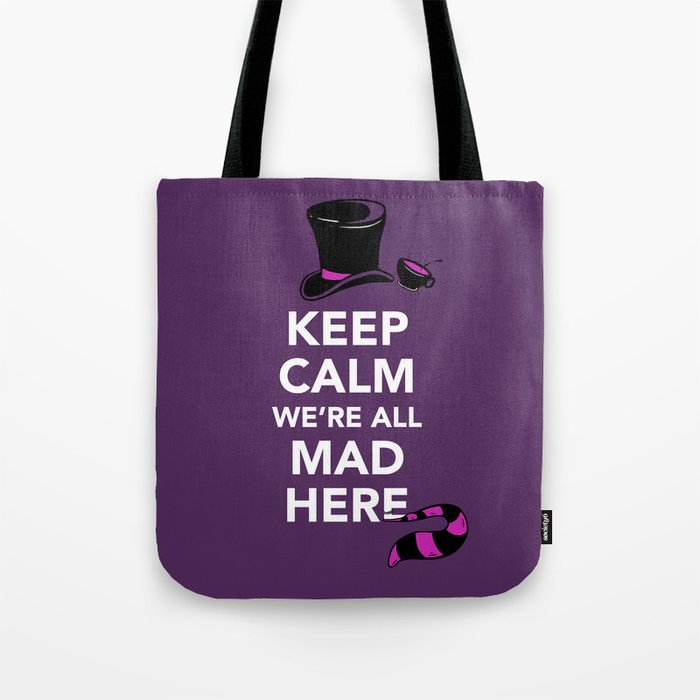 Keep Calm, We're All Mad Here Tote Bag