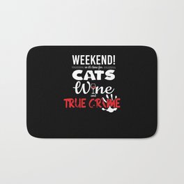 Cat Wine True Crime Funny Saying Fan Pet Bath Mat | Wine, Funny, Fans, Couch, Thriller, Crime, Serial Killer, Cat Lovers, Wine Drinkers, Lazing Around 
