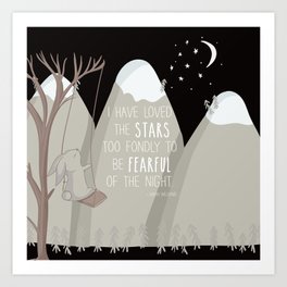 I have loved the stars too fondly to be fearful of the night Art Print